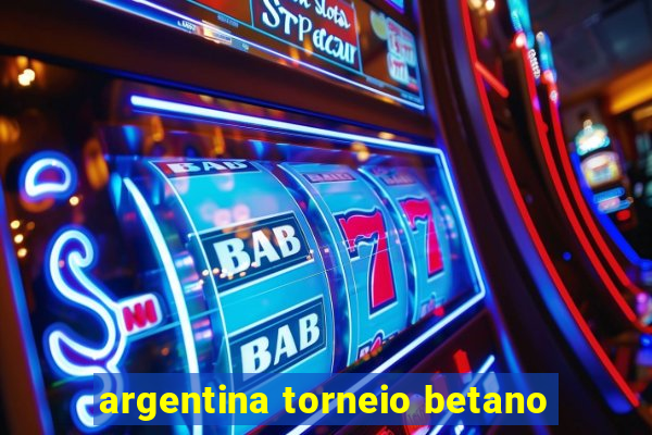 argentina torneio betano